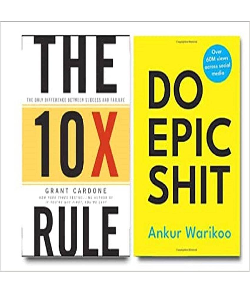 The 10X rule +Do epic