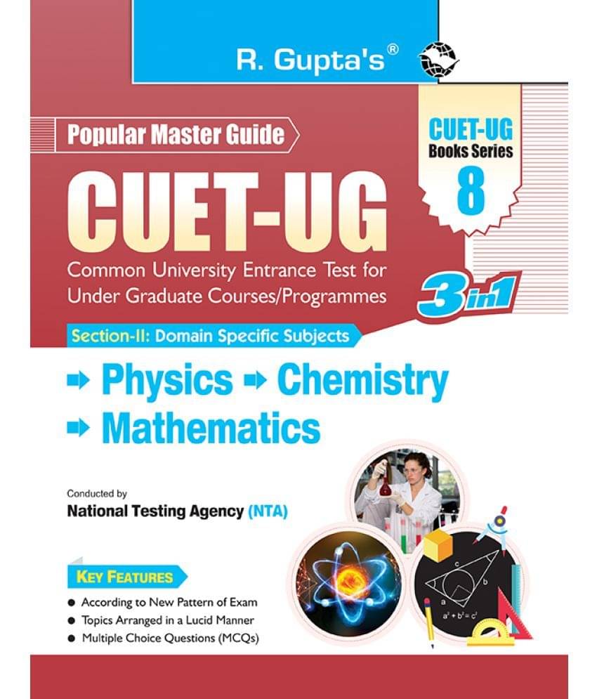 CUET-UG : Section-II (Domain Specific Subjects : Physics, Chemistry, Mathematics) Entrance Test (Books Series-8) CUET-UG : Section-II (Domain Specific Subjects : Physics, Chemistry, Mathematics) Entrance Test (Books Series-8)