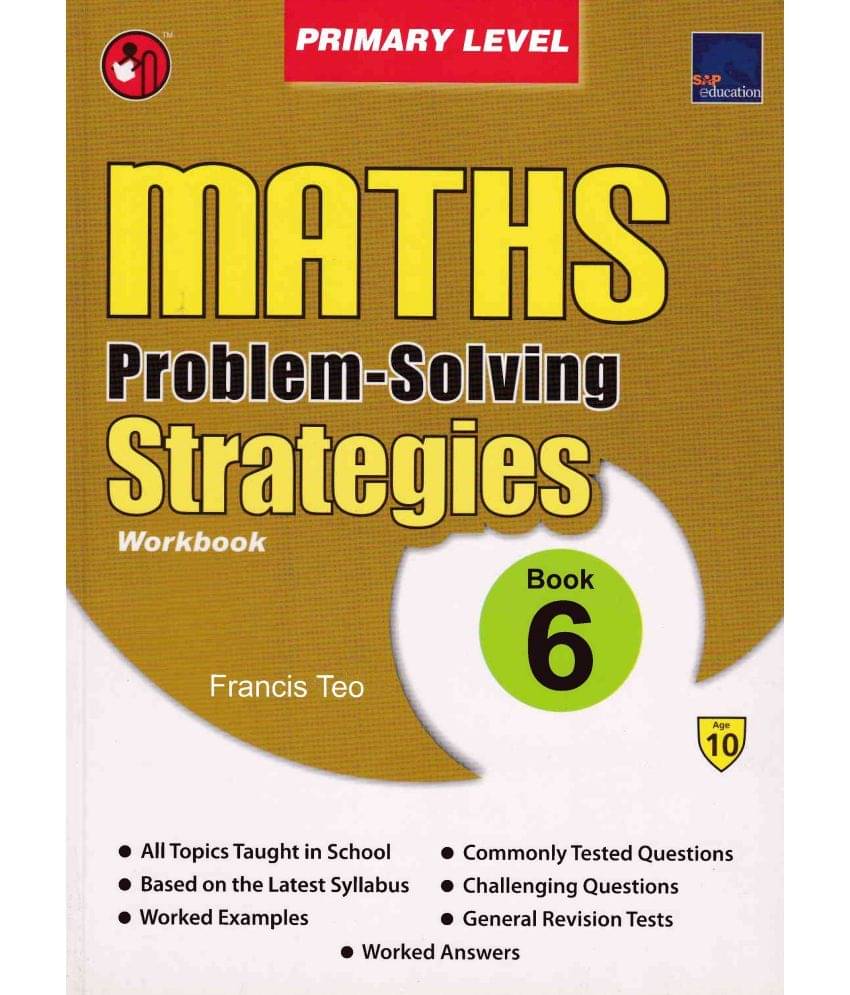 PRIMARY LEVEL MATHS PROBLEM SOLVING STRATEGIES WORKBOOK AGE 10 BOOK 6 PRIMARY LEVEL MATHS PROBLEM SOLVING STRATEGIES WORKBOOK AGE 10 BOOK 6