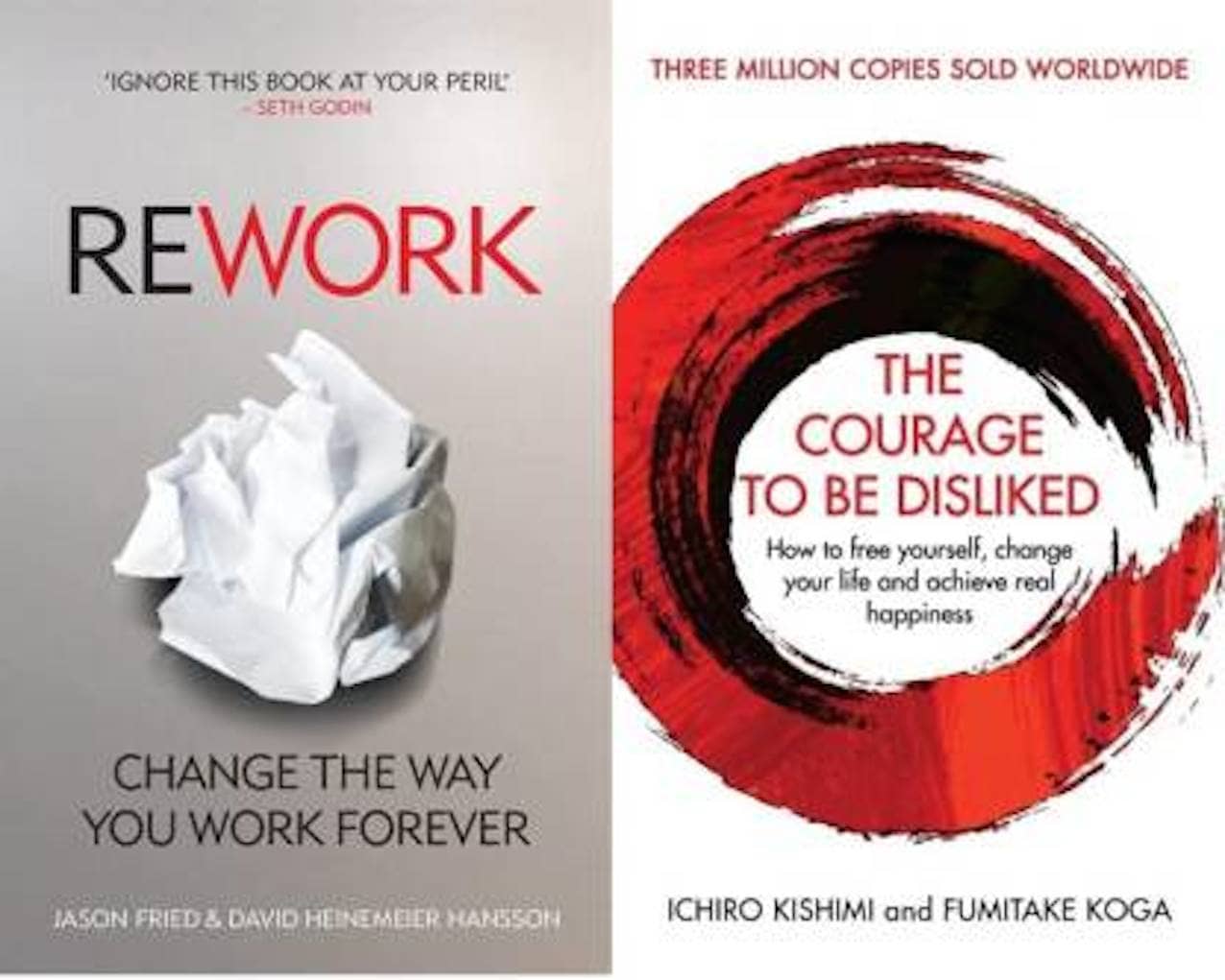 ReWork: Change The Way You Work Forever & The Courage To Be Disliked: How To Free Yourself, Change Your Life And Achieve Real Happiness (Courage To Series)  (Paperback, David Heinemeier Hansson) - Stationery | Buy online on ZillyBuy
