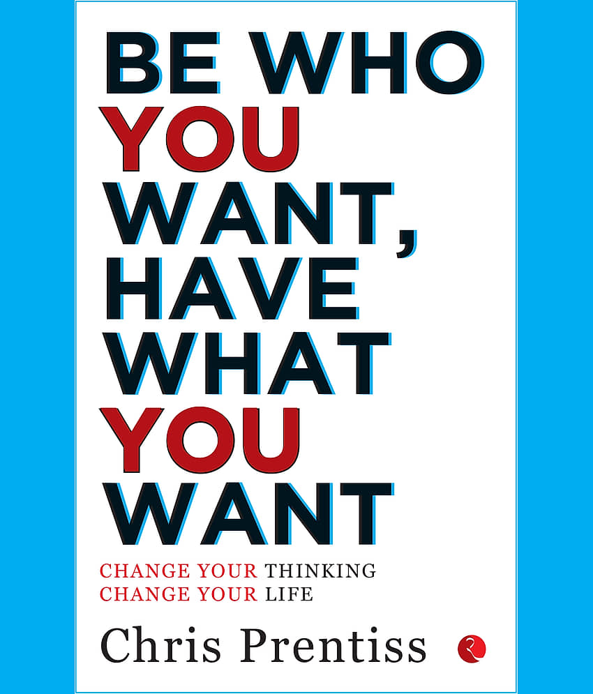 BE WHO YOU WANT,HAVE WHAT YOU WANT: Change Your Thinking, Change Your Life - Stationery | Buy online on ZillyBuy