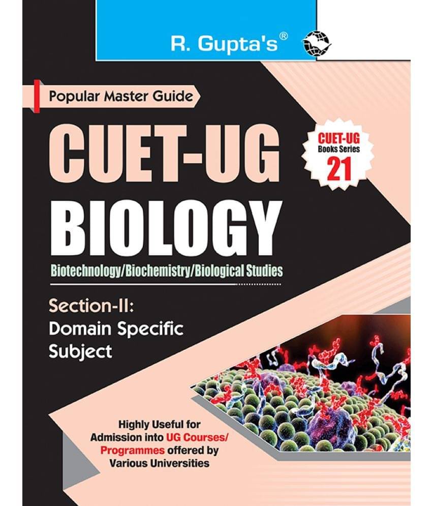 CUET-UG : Section-II (Domain Specific Subjects : Biology/Biotechnology/Biochemistry/Biological Studies) Entrance Test (Books Series-21) CUET-UG : Section-II (Domain Specific Subjects : Biology/Biotechnology/Biochemistry/Biological Studies) Entrance Test (Books Series-21)