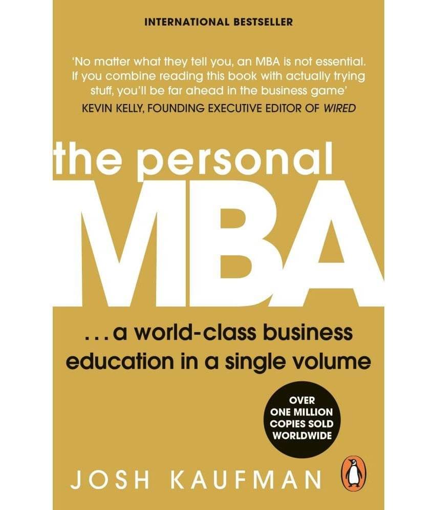     			The Persnal MBA: A World-Class Business Education in a Single Volume Paperback 25 September 2020 by Josh Kaufman