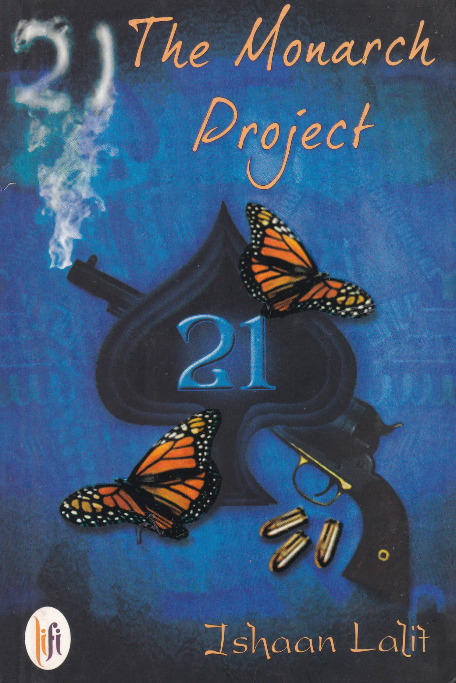     			21 THE MONARCH PROJECT By ISHAAN LALIT