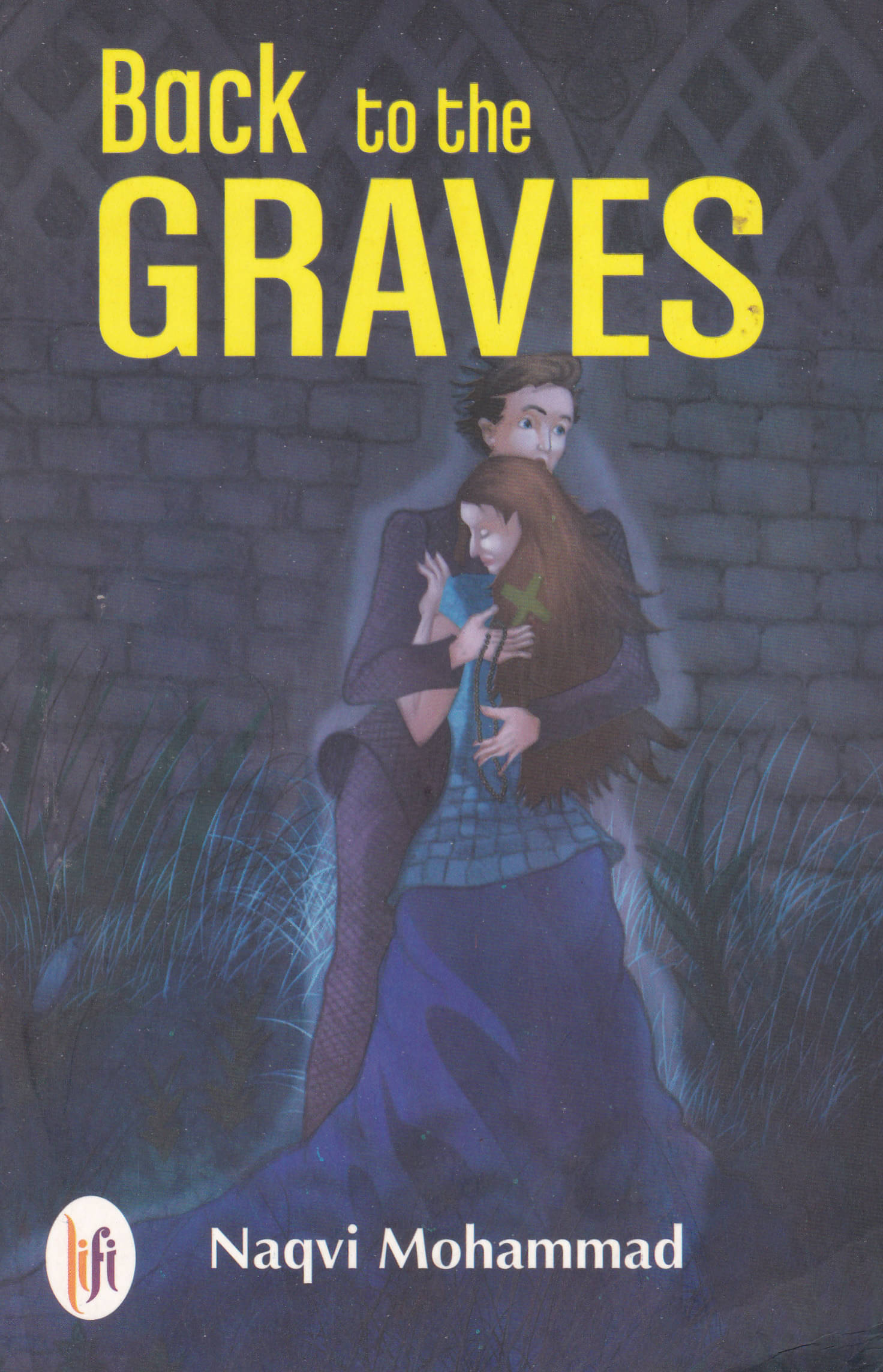    			BACK TO THE GRAVES By NAQVI MOHAMMAD