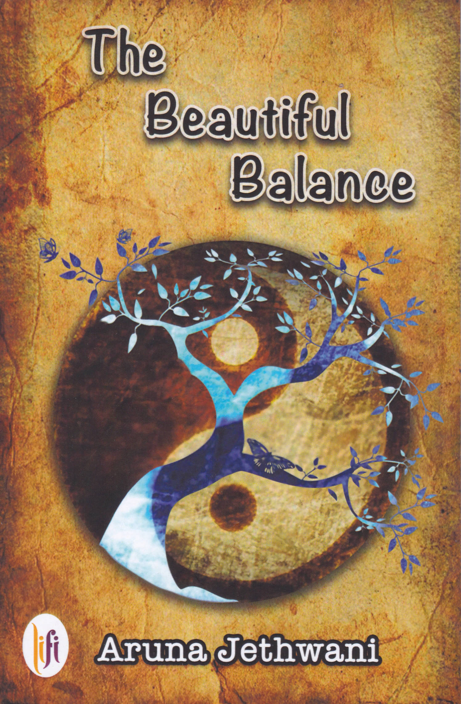 THE BEAUTIFUL BALANCE By ARUNA JETHWANI THE BEAUTIFUL BALANCE By ARUNA JETHWANI