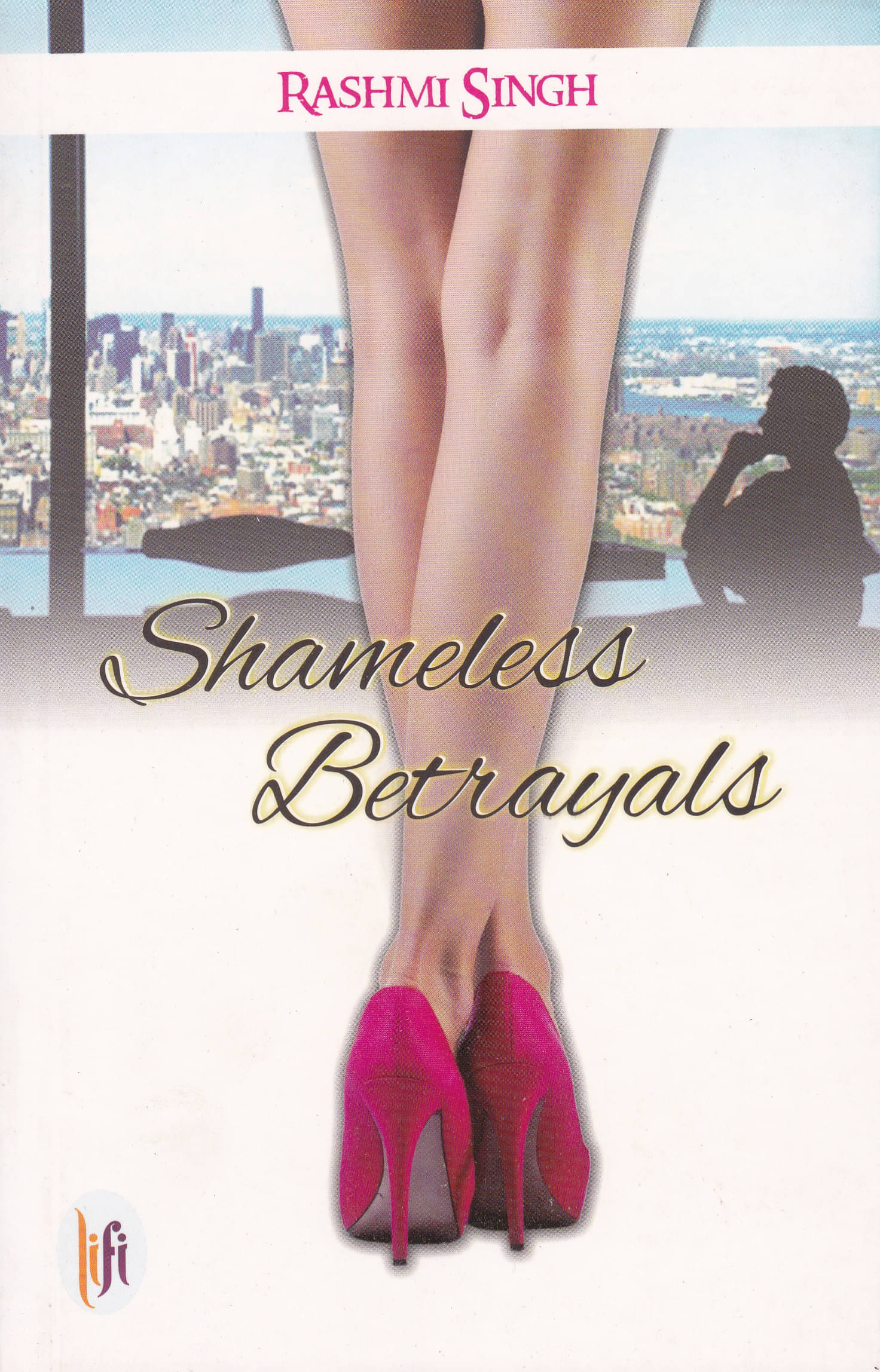     			SHAMELESS BETRAYALS By RASHMI SINGH