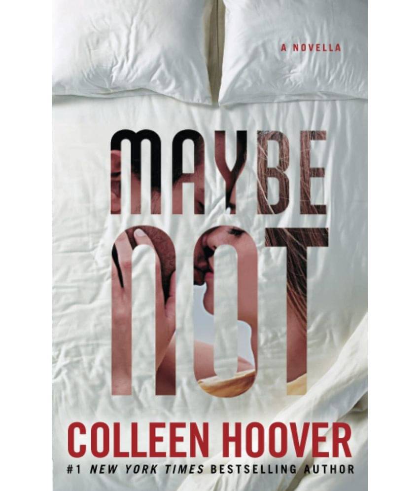 Maybe Not: A Novella (Volume 2) (Maybe Someday) Paperback 22 December 2015 by Colleen Hoover Maybe Not: A Novella (Volume 2) (Maybe Someday) Paperback 22 December 2015 by Colleen Hoover