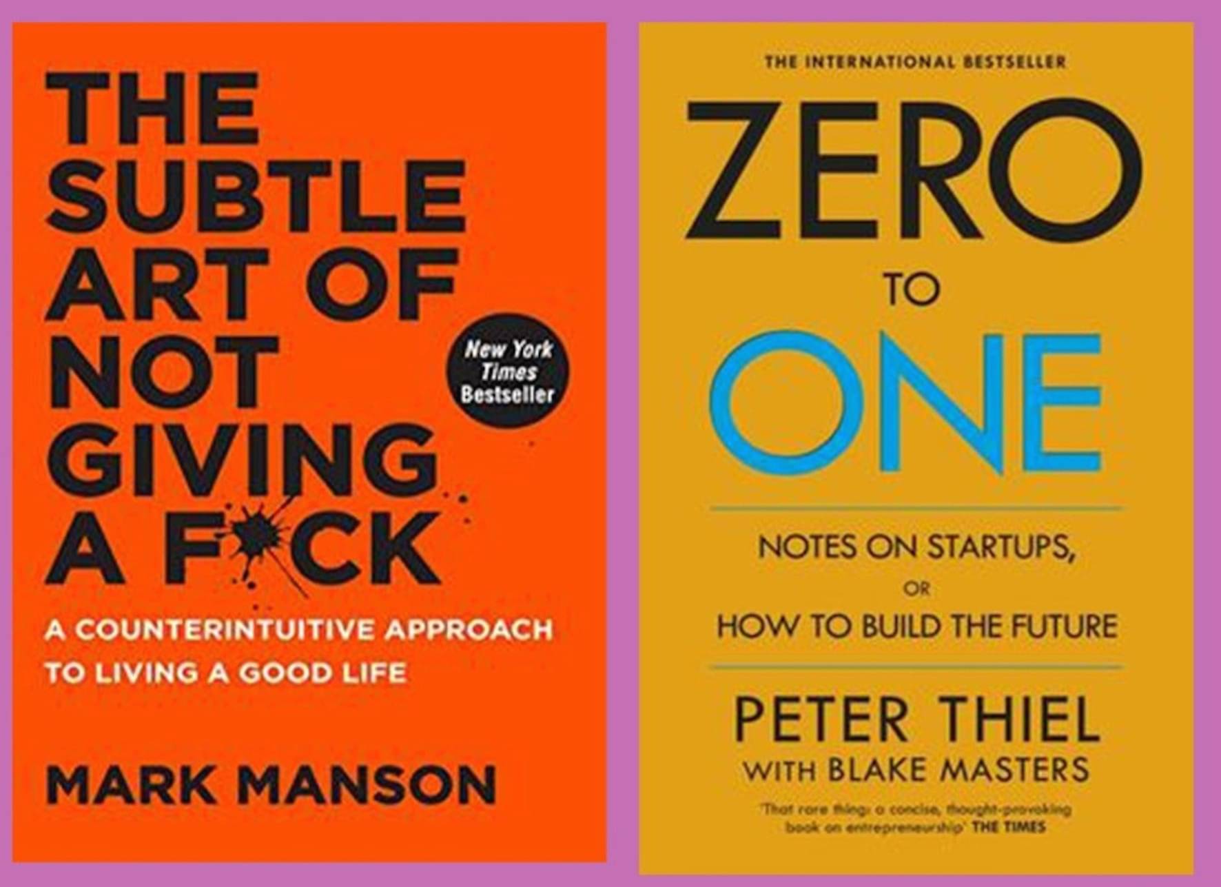 Subtle Art of Not Giving a Fuck by Mark Manson and Zero to One by Peter Thiel Subtle Art of Not Giving a Fuck by Mark Manson and Zero to One by Peter Thiel