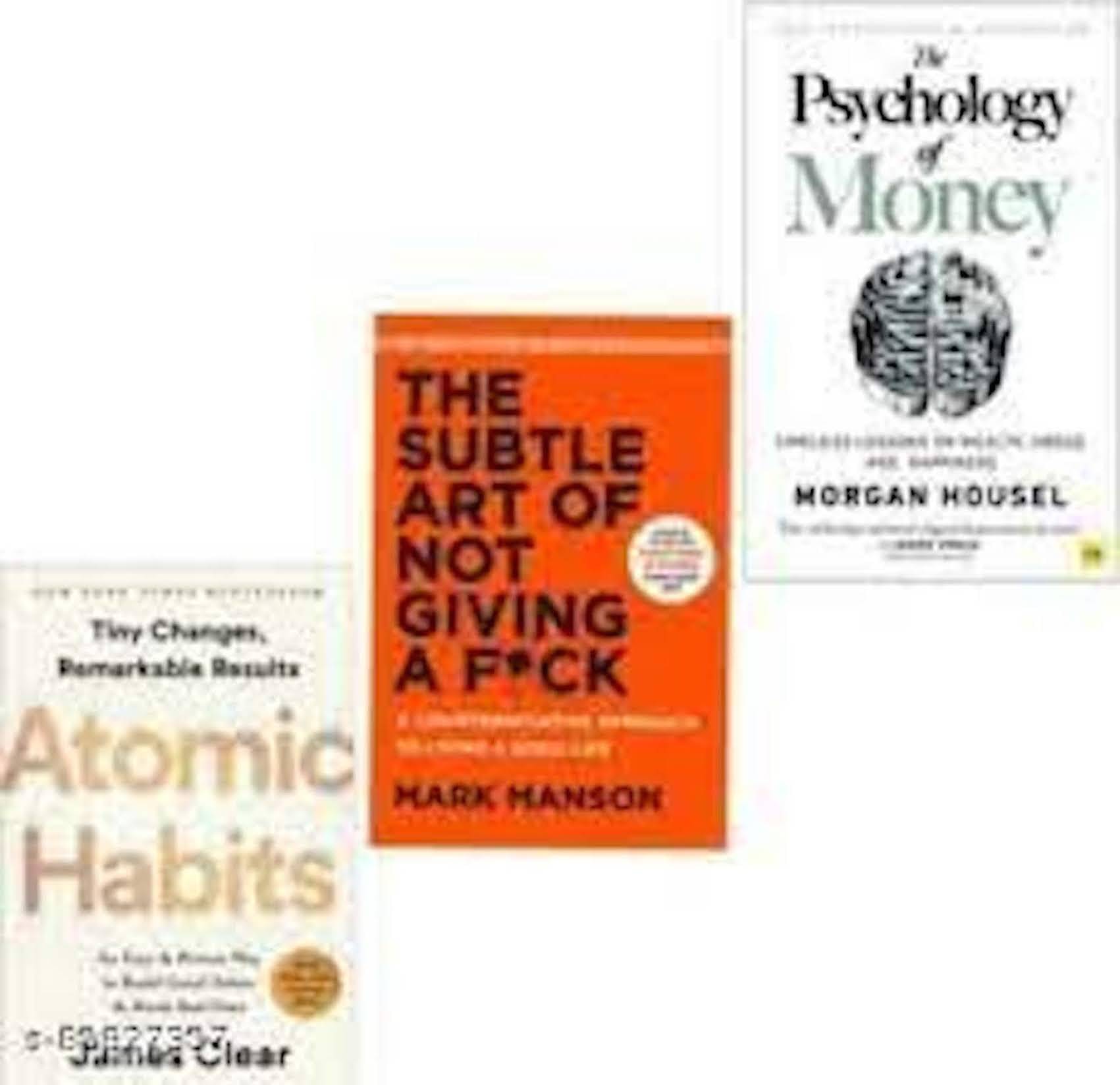 The Psychology Of Money , The Subtle Art Of Giving And Atomic Habits The Psychology Of Money , The Subtle Art Of Giving And Atomic Habits