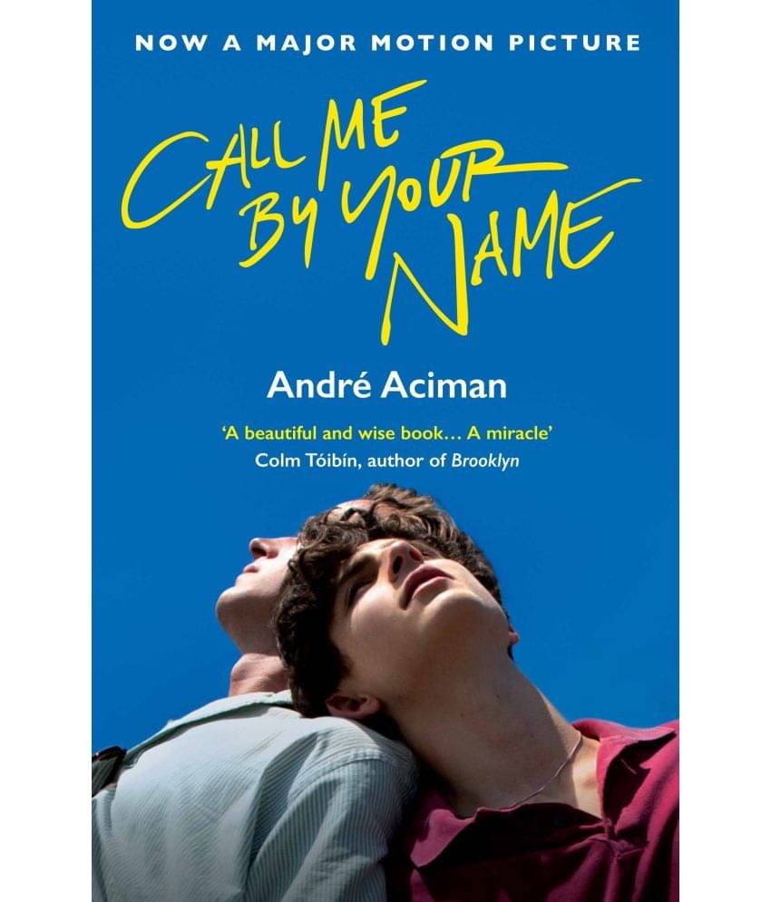 Call Me By Your Name Paperback 19 April 2018 by Andre Aciman Call Me By Your Name Paperback 19 April 2018 by Andre Aciman