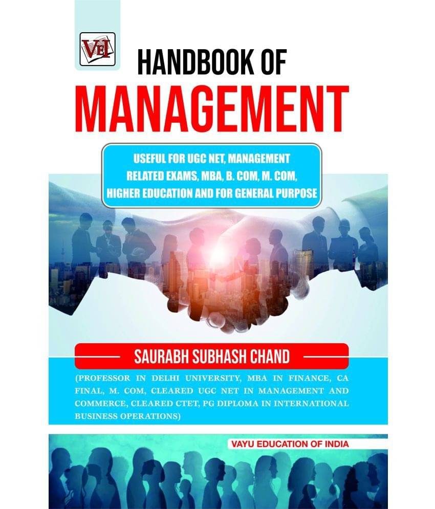 HANDBOOK OF MANAGEMENT”:- Useful for UGC NET, Management Related Exams, MBA, B. Com, M.Com, Higher Education and For General Purpose HANDBOOK OF MANAGEMENT”:- Useful for UGC NET, Management Related Exams, MBA, B. Com, M.Com, Higher Education and For General Purpose
