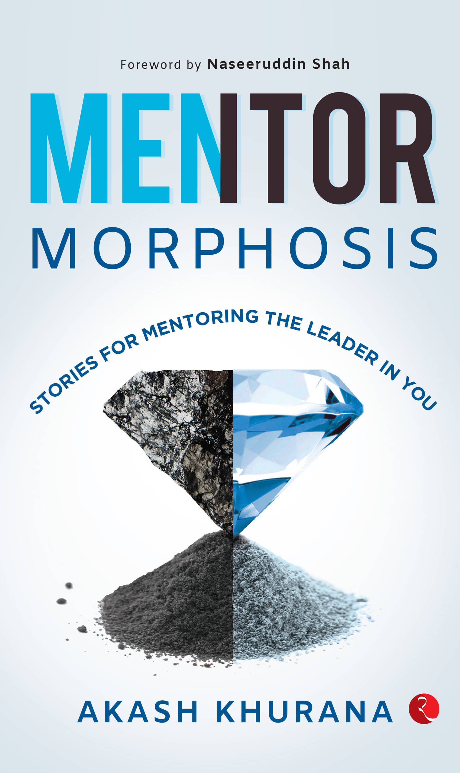     			MENTORMORPHOSIS: Stories for Mentoring the Leader in You