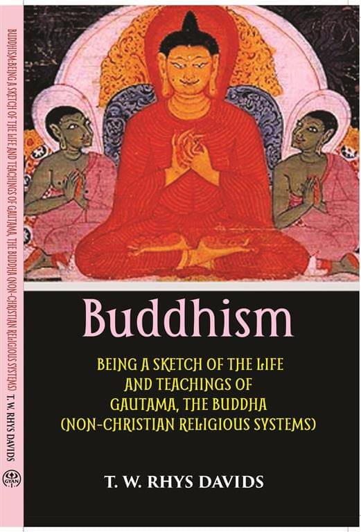     			Buddhism: Being A Sketch Of The Life And Teachings Of Gautama, The Buddha [Hardcover]