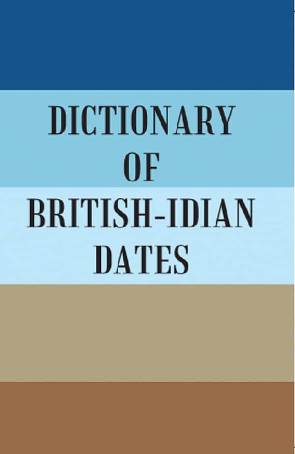     			DICTIONARY OF BRITISH-INDIAN DATES [Hardcover]