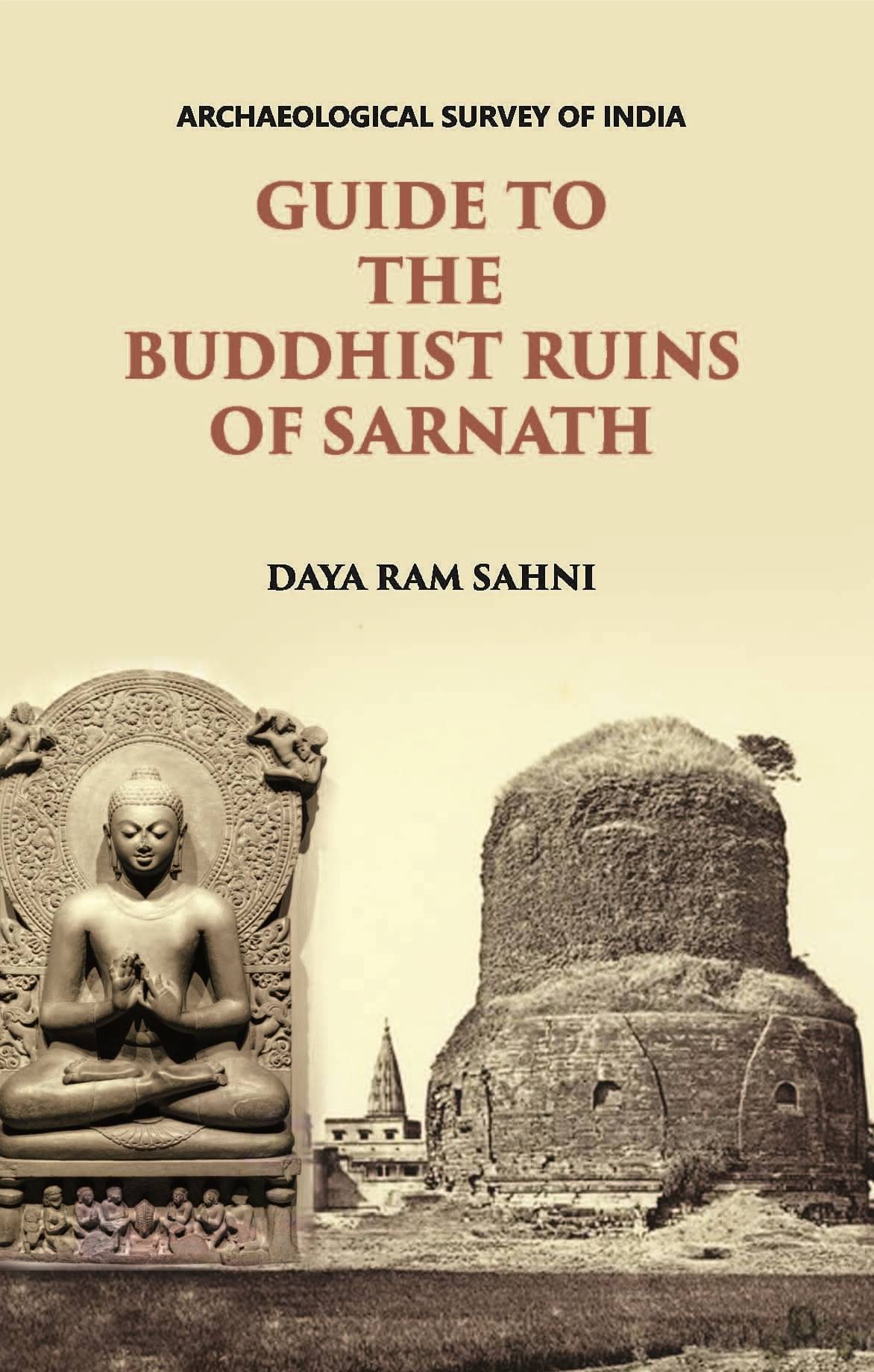     			GUIDE TO THE BUDDHIST RUINS OF SARNATH : WITH SEVEN PLATES [Hardcover]