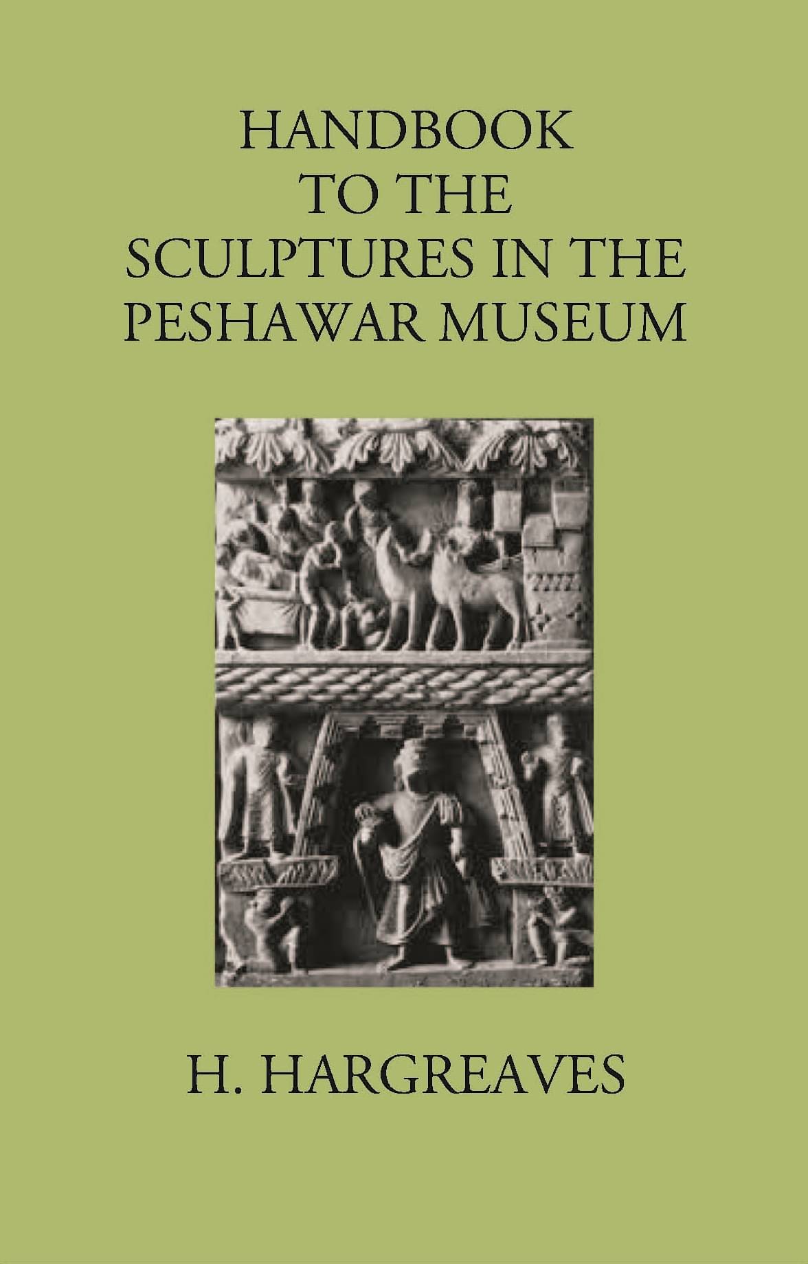     			HANDBOOK TO THE Sculptures in the Peshawar Museum [Hardcover]
