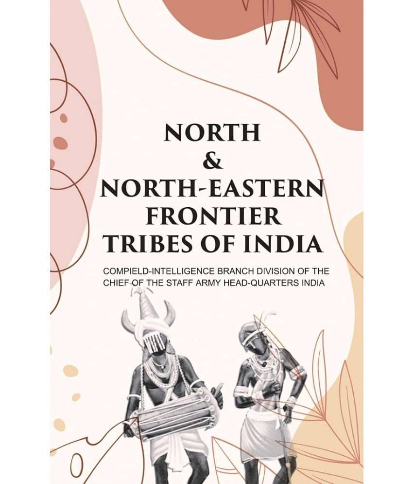     			North & North-Eastern Frontier Tribes of India [Hardcover]