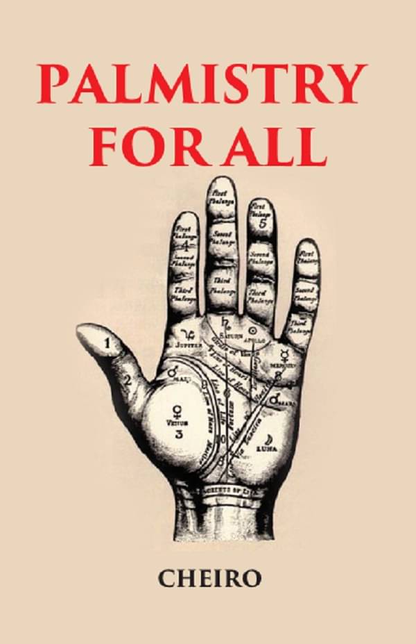     			PALMISTRY FOR ALL: CONTAINING NEW INFORMATION ON THE STUDY OF THE HAND NEVER BEFORE PUBLISHED [Hardcover]