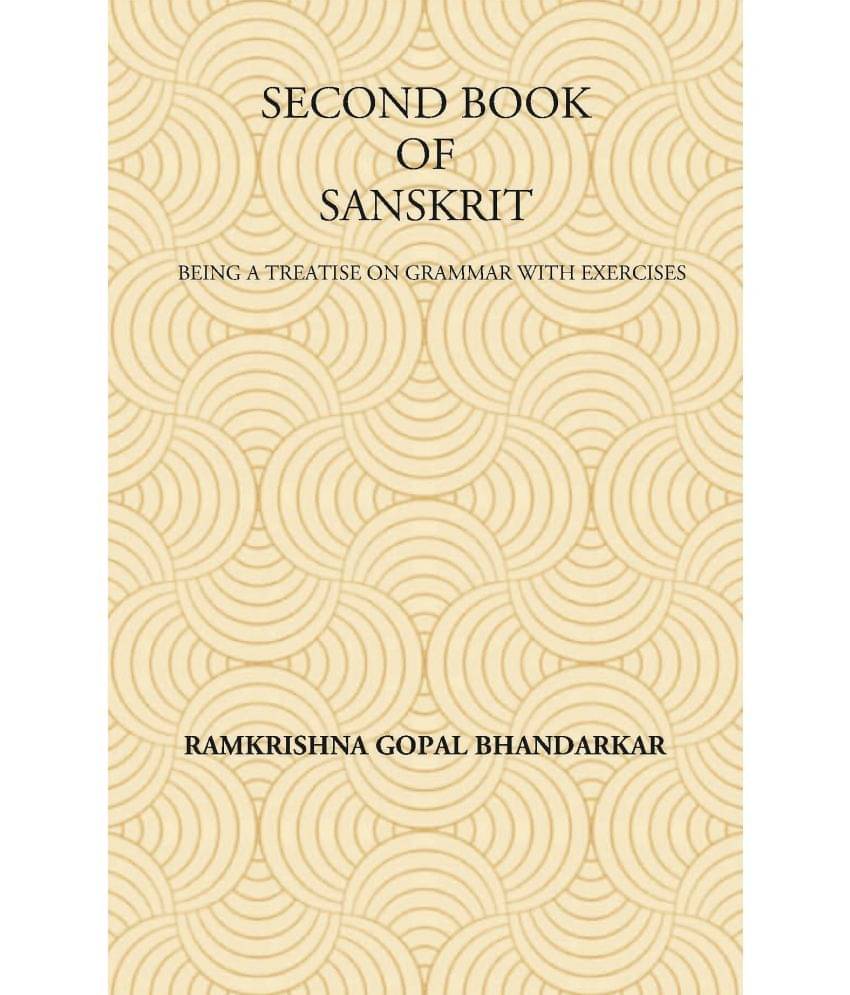     			SECOND BOOK OF SANSKRIT : Being a Treatise on Grammar with Exercises [Hardcover]