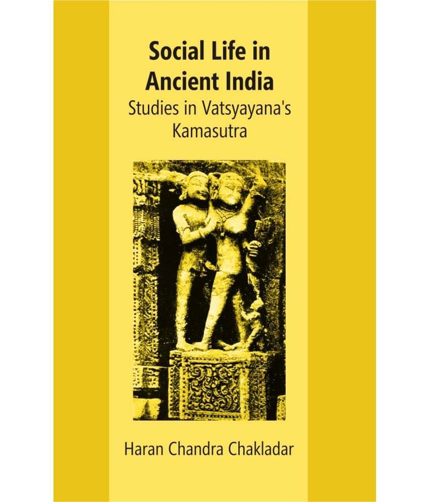     			Social Life In Ancient India: Studies In Vatsyayana’s Kamasutra [Hardcover]