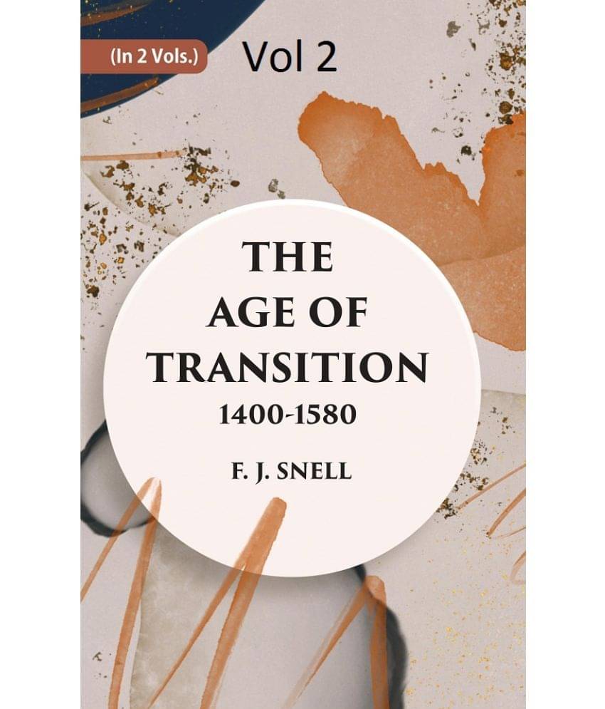    			THE AGE OF TRANSITION 1400-1580 (THE DRAMATISTS AND PROSE WRITERS) Volume 2nd [Hardcover]