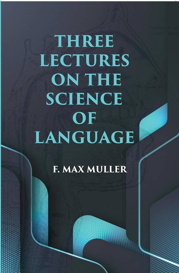     			Three Lectures on The Science of Language [Hardcover]