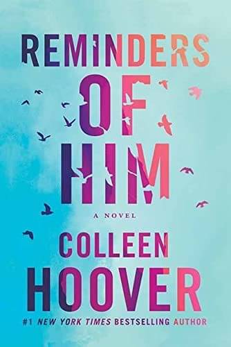     			Reminders of Him 1 February 2022 by Colleen Hoover