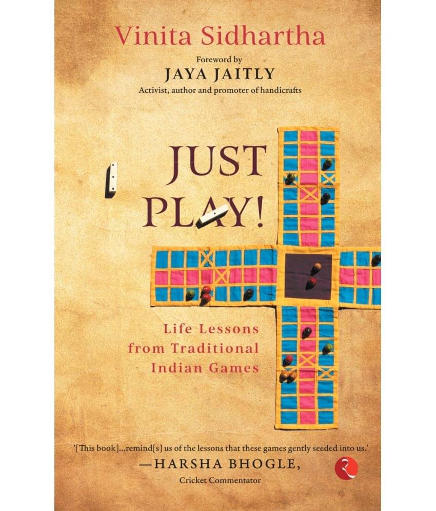     			JUST PLAY! : Life lessons from Traditional Indian Games