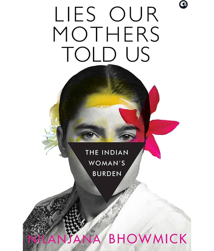 LIES OUR MOTHERS TOLD US : The Indian Woman’s Burden - Stationery | Buy online on ZillyBuy
