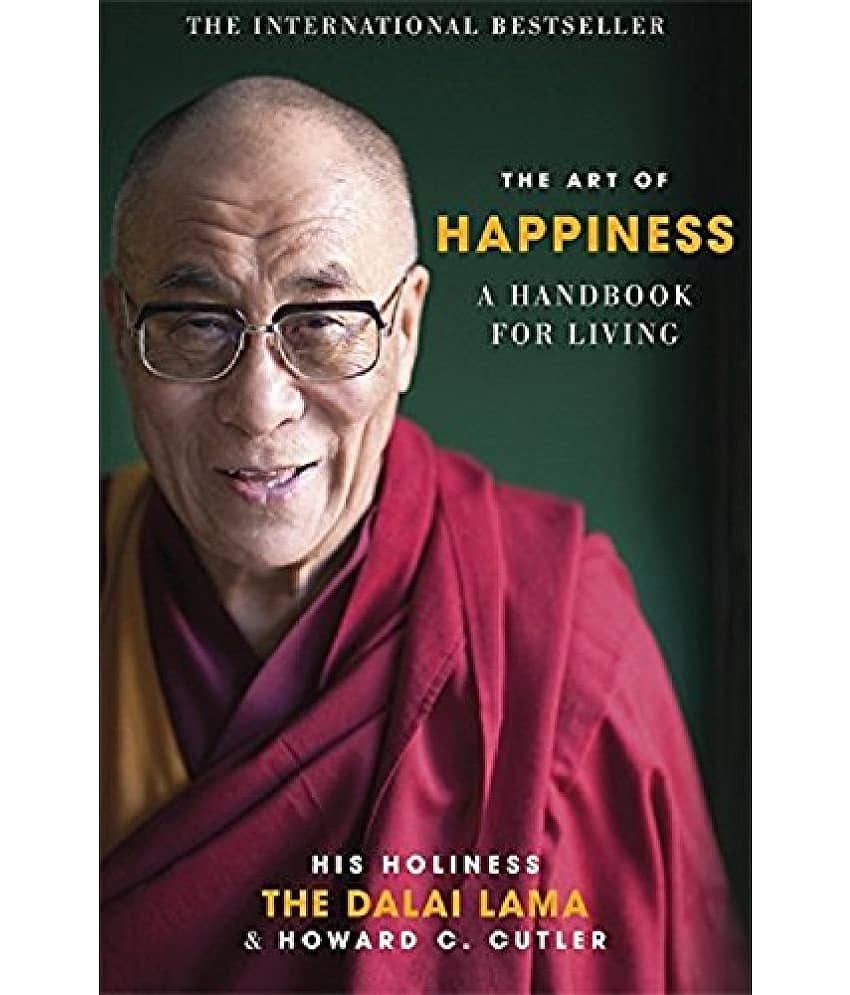 The Art of Happiness: A Handbook for Living Paperback 8 November 1999 by The Dalai Lama and Howard C. Cutler - Stationery | Buy online on ZillyBuy