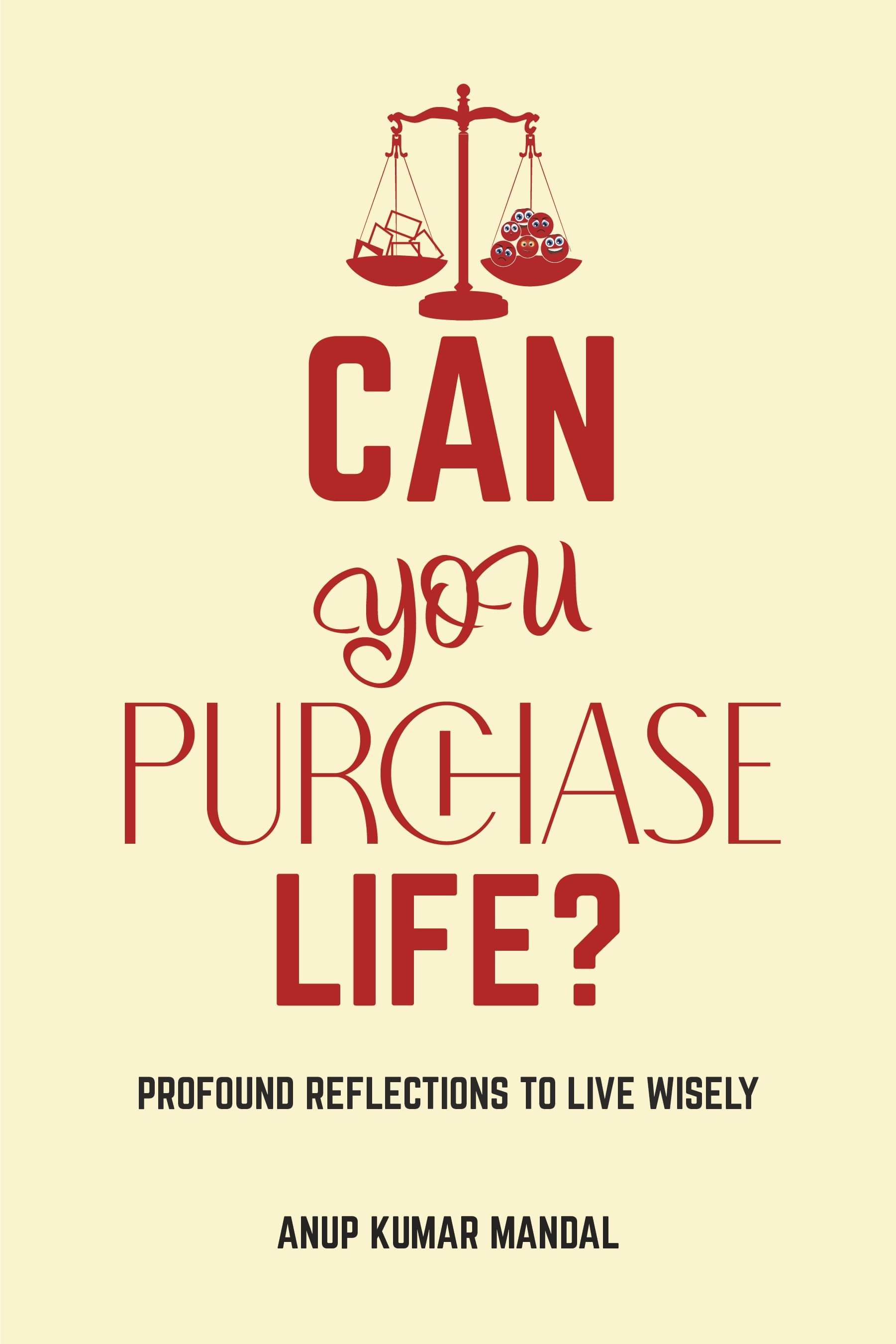 Can you Purchase Life? : Profound Reflections to Live Wisely Can you Purchase Life? : Profound Reflections to Live Wisely