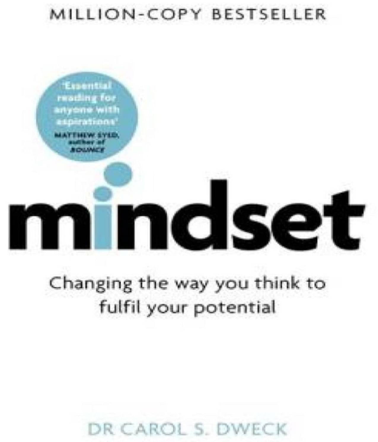 Mindset - Updated Edition: Changing The Way You think To Fulfil Your Potential Mindset - Updated Edition: Changing The Way You think To Fulfil Your Potential