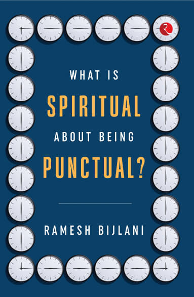     			WHAT IS SPIRITUAL ABOUT BEING PUNCTUAL?