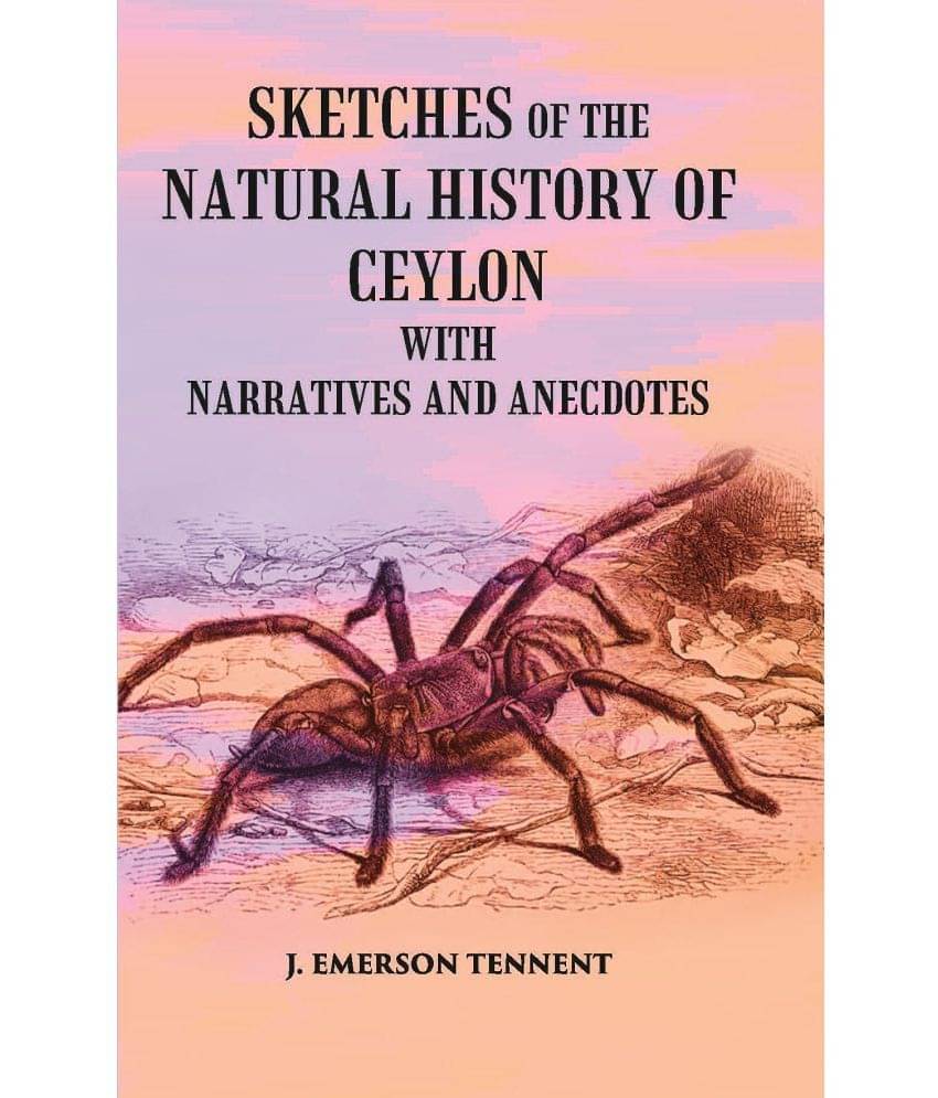     			Sketches Of The Natural History Of Ceylon: With Narratives And Anecdotes