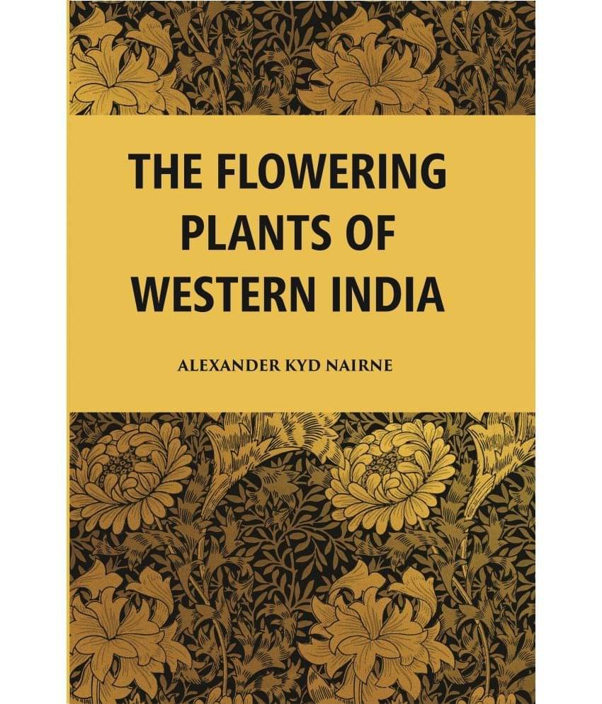The Flowering Plants Of Western India The Flowering Plants Of Western India
