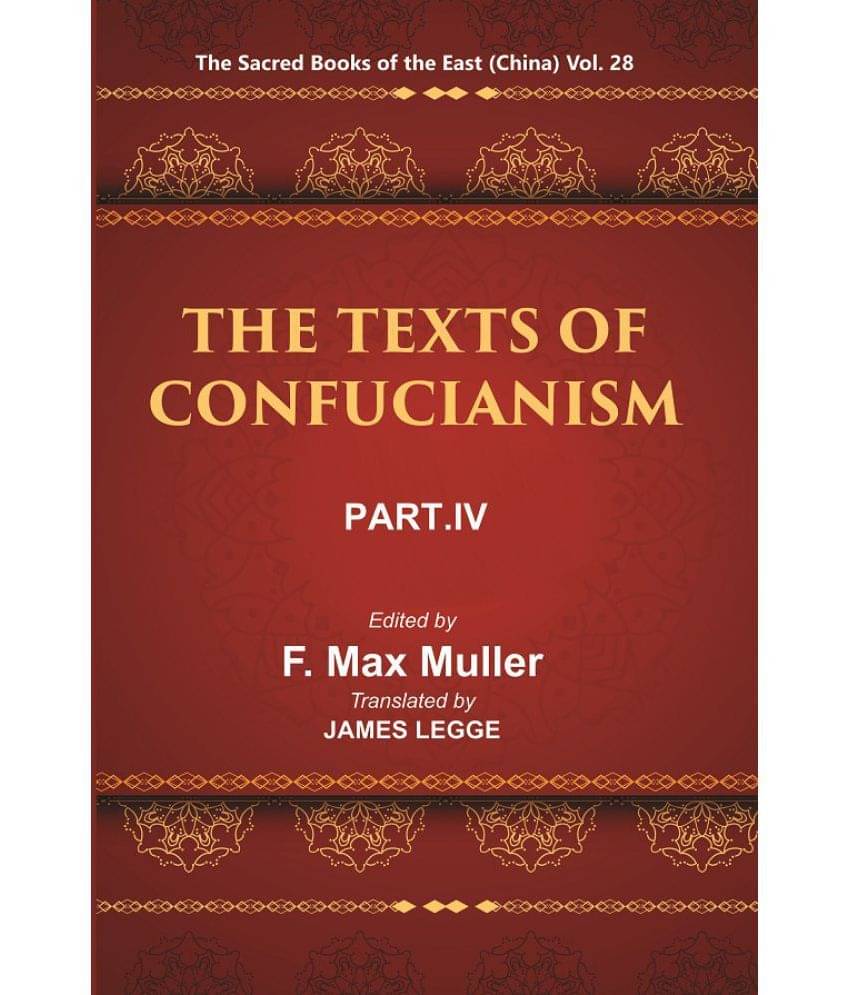     			The Sacred Books of the East (China: THE TEXTS OF CONFUCIANISM, PART-IV: THE Li Ki XI—XLVI) Volume 28th