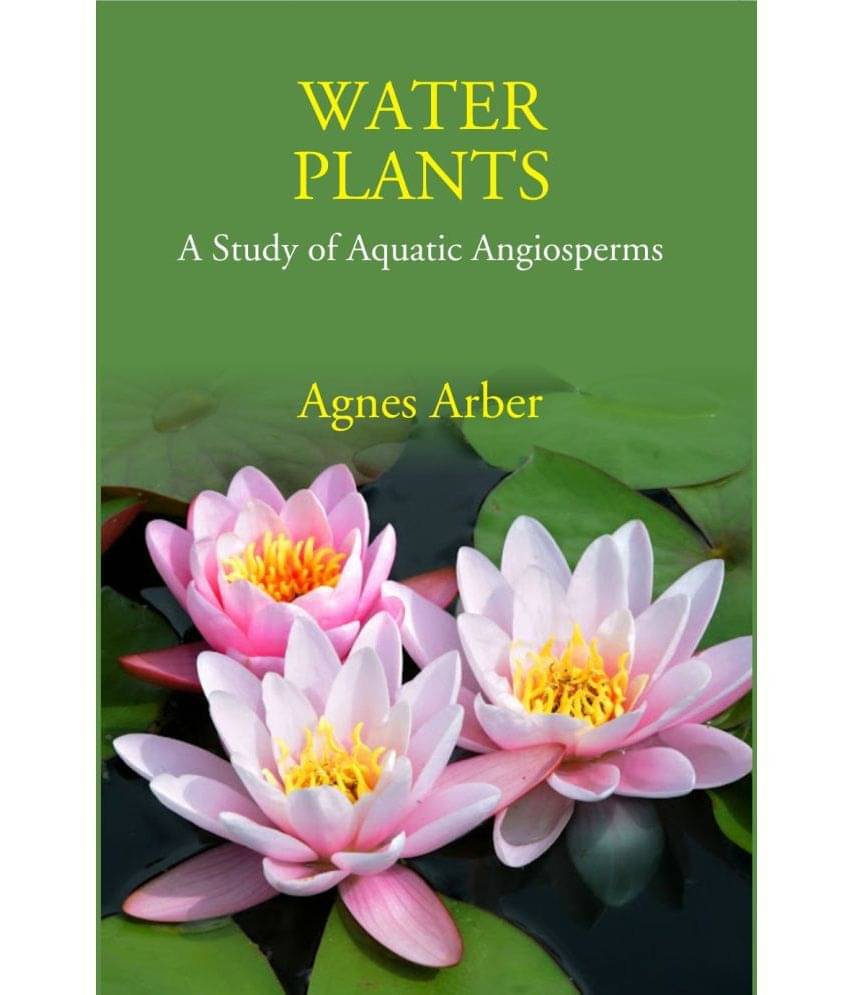     			Water Plants: A Study Of Aquatic Angiosperms