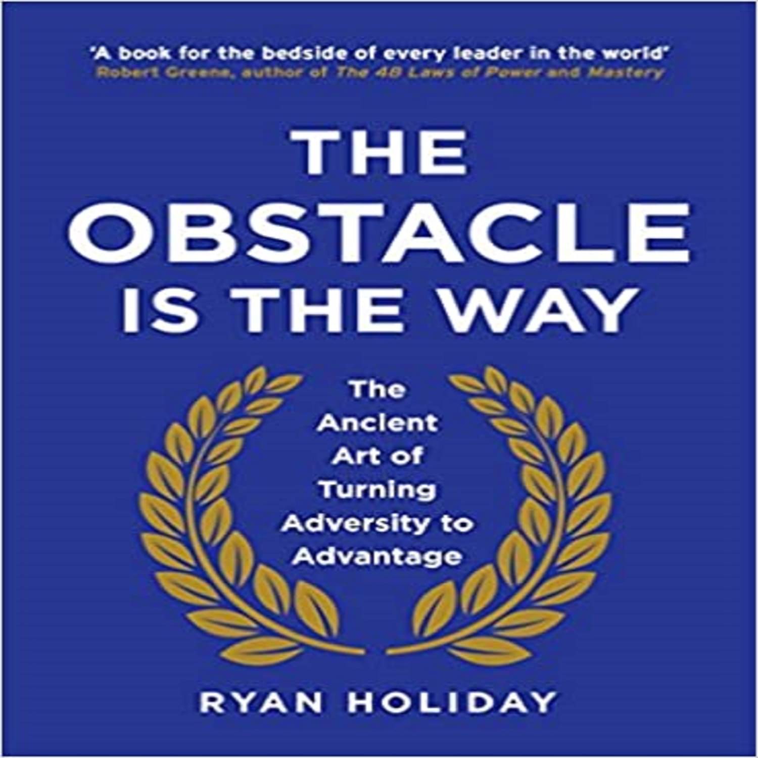 The Obstacle is the Way The Obstacle is the Way