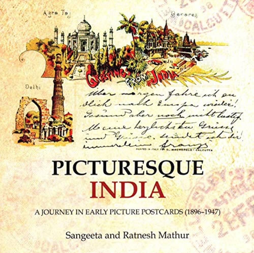     			PICTURESQUE INDIA (A JOURNEY IN EARLY PICTURE POSTCARDS  1896 - 1947 )