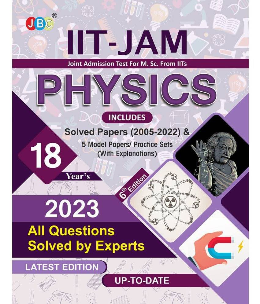 IIT JAM Physics Book For 2023, 18 Previous IIT JAM Physics Solved Papers And 5 Amazing Practice Papers, One Of The Best MSc Physics Entrance Book Among All MSc Entrance Books And IIT Jam Physics Books IIT JAM Physics Book For 2023, 18 Previous IIT JAM Physics Solved Papers And 5 Amazing Practice Papers, One Of The Best MSc Physics Entrance Book Among All MSc Entrance Books And IIT Jam Physics Books