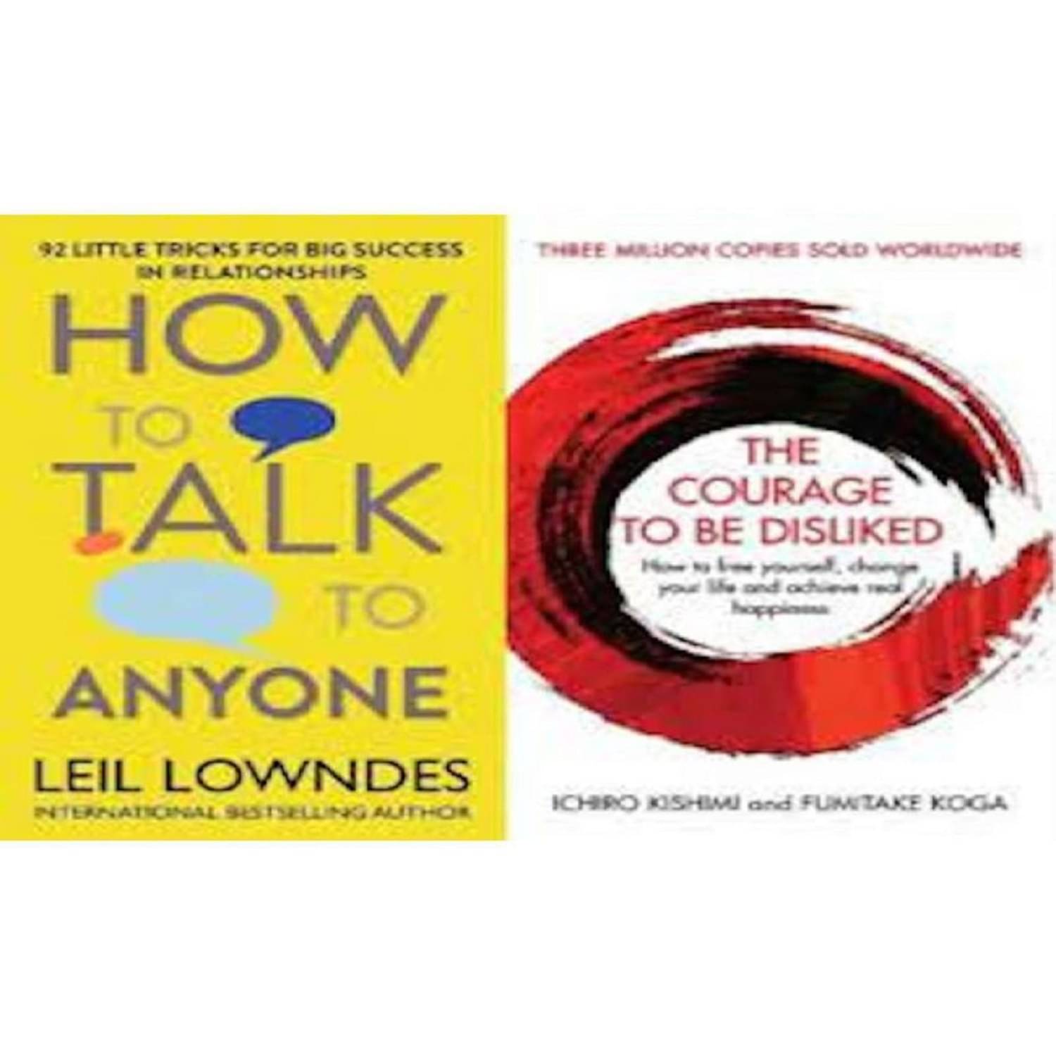 How To Talk To Anyone, The Courage To Be Disliked How To Talk To Anyone, The Courage To Be Disliked