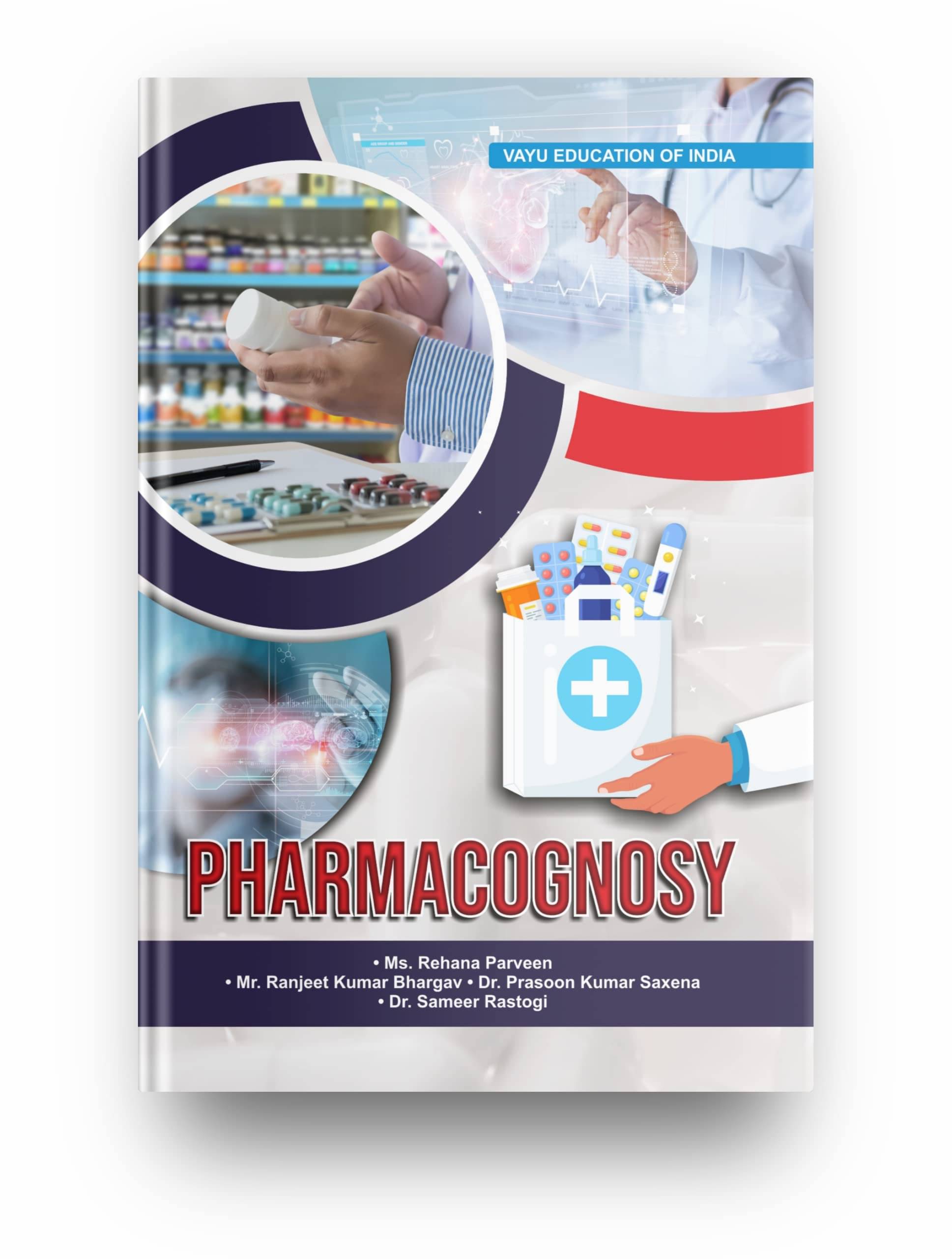 Pharmacognosy: A perfect resource for students who want to study and learn about pharmacognosy. This textbook covers all the topics in pharmacognosy Pharmacognosy: A perfect resource for students who want to study and learn about pharmacognosy. This textbook covers all the topics in pharmacognosy