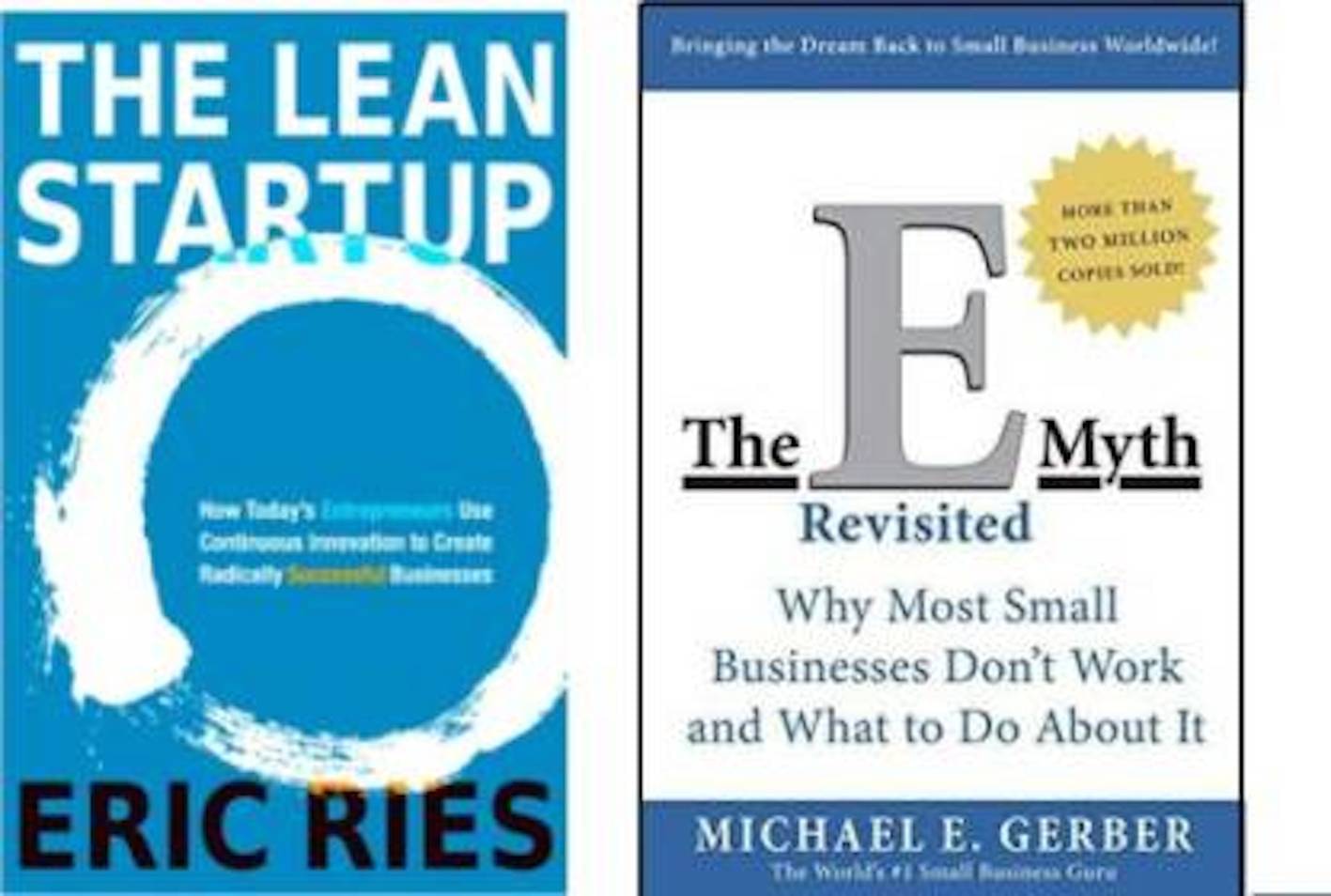     			The Lean Startup + The E myth Revisited