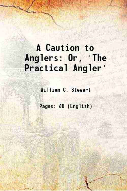     			A Caution to Anglers Or, 'The Practical Angler' 1871 [Hardcover]