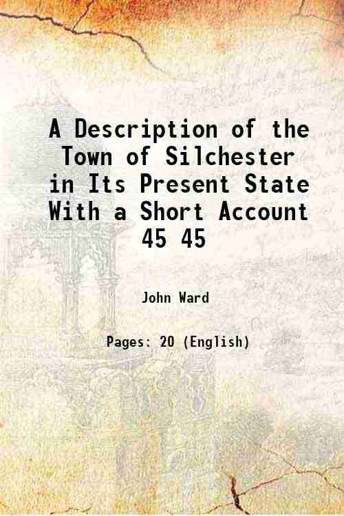     			A Description of the Town of Silchester in Its Present State With a Short Account Volume 45 1748 [Hardcover]