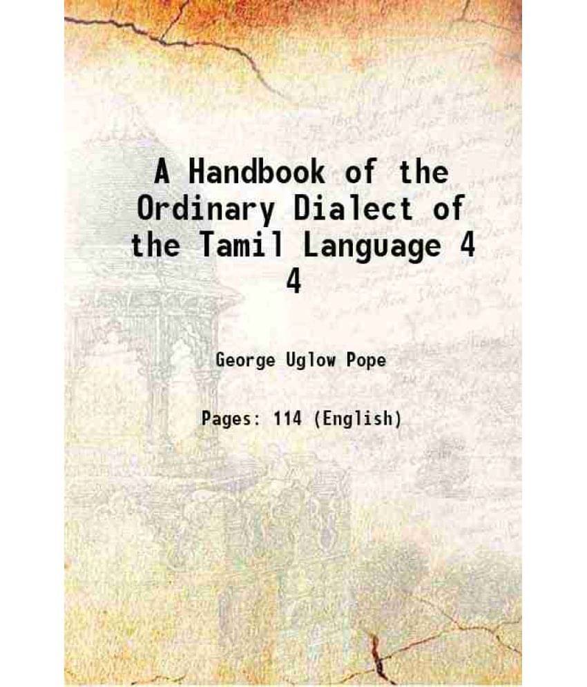     			A Handbook of the Ordinary Dialect of the Tamil Language Volume 4 1906 [Hardcover]