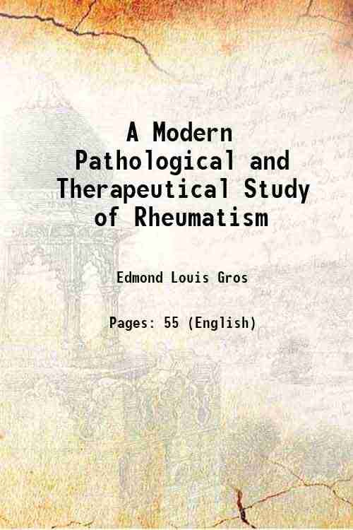    			A Modern Pathological and Therapeutical Study of Rheumatism 1897 [Hardcover]