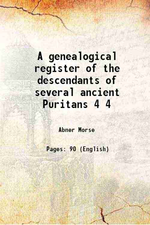     			A genealogical register of the descendants of several ancient Puritans Volume 4 1861 [Hardcover]