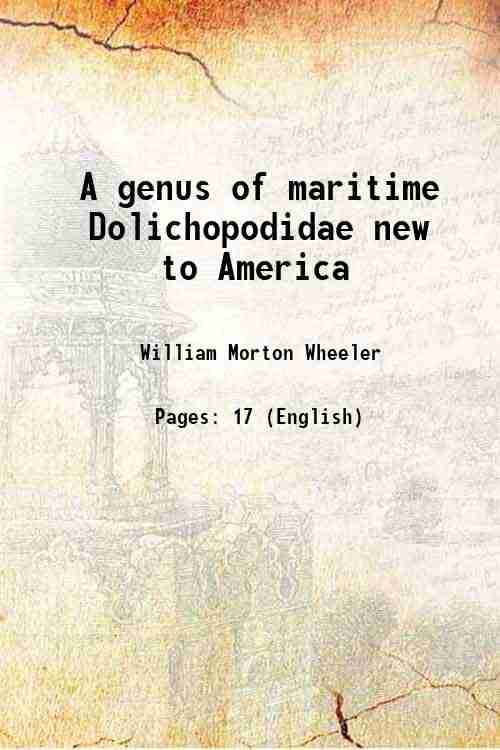     			A genus of maritime Dolichopodidae new to America 1897 [Hardcover]